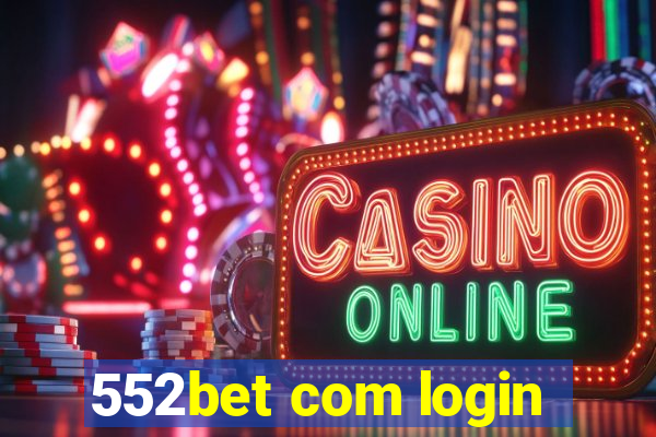 552bet com login